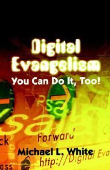 Paperback Digital Evangelism: You Can Do It, Too! Book