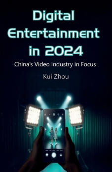 Paperback Digital Entertainment in 2024, China's Video Industry in Focus Book