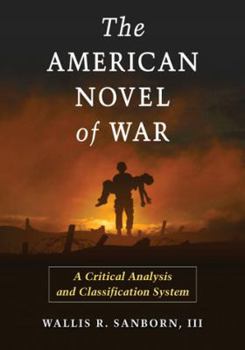 Paperback The American Novel of War: A Critical Analysis and Classification System Book