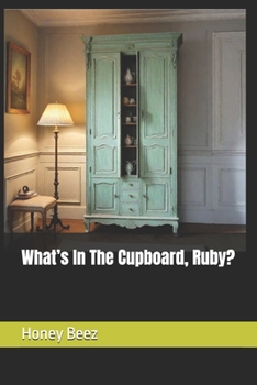 What’s In The Cupboard, Ruby? (Vol 2 Honey's Stories for Kids and People)