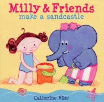 Hardcover Milly and Friends Make a Sandcastle Book