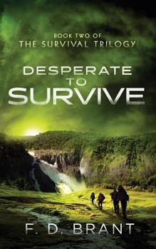 Paperback Desperate to Survive: Book Two of the Survival Trilogy Book
