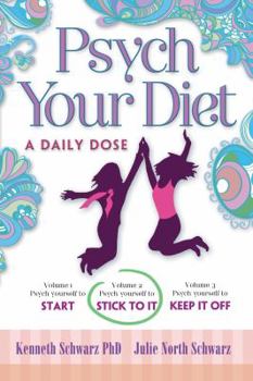 Paperback Psych Your Diet: A Daily Dose Volume 2. Psych Yourself to Stick to It Book