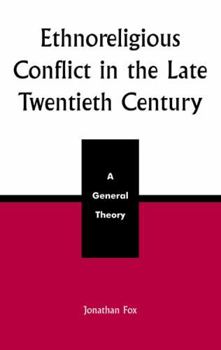 Hardcover Ethnoreligious Conflict in the Late 20th Century: A General Theory Book