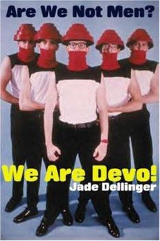 Hardcover We Are Devo!: Are We Not Men? Book
