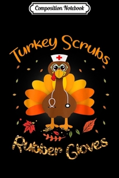 Paperback Composition Notebook: Turkey Scrubs Rubber Gloves Thanksgiving Scrub Tops Journal/Notebook Blank Lined Ruled 6x9 100 Pages Book