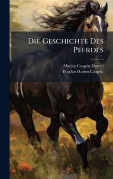 Hardcover Die Geschichte Des Pferdes [German] Book