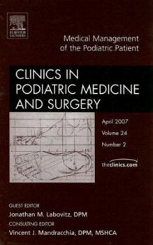 Hardcover Medical Management of the Podiatric Patient, an Issue of Clinics in Podiatric Medicine and Surgery: Volume 24-2 Book