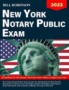 Paperback New York Notary Public Exam: Learn All The Secrets to Pass The 40 Questions of The Exam on Your First Attempt, Mastering The Subject Exam Strategie Book