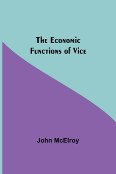 Paperback The Economic Functions Of Vice Book