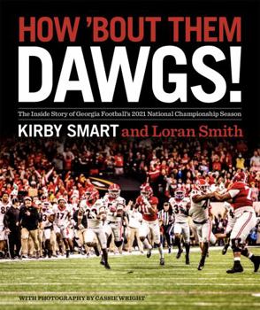 Hardcover How 'Bout Them Dawgs!: The Inside Story of Georgia Football's 2021 National Championship Season Book