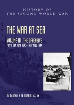 Paperback The War at Sea 1939-45: Volume III Part I The Offensive 1st June 1943-31 May 1944 Book