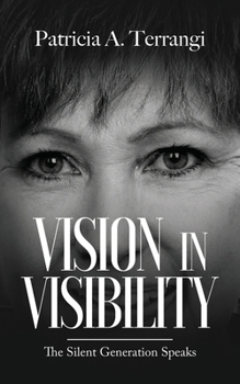 Paperback Vision in Visibility: The Silent Generation Speaks Book