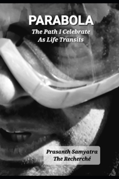 PARABOLA: The Path I Celebrate As Life Transits