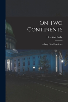 Paperback On Two Continents: A Long Life's Experience Book
