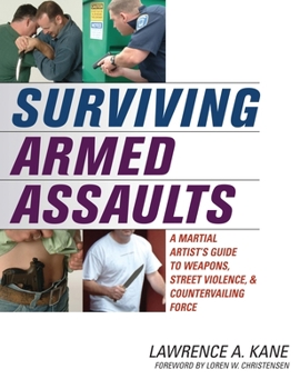 Paperback Surviving Armed Assaults: A Martial Artists Guide to Weapons, Street Violence, and Countervailing Force Book