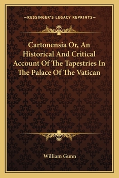 Paperback Cartonensia Or, An Historical And Critical Account Of The Tapestries In The Palace Of The Vatican Book