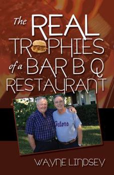 Paperback The Real Trophies of a Bar B Q Restaurant Book