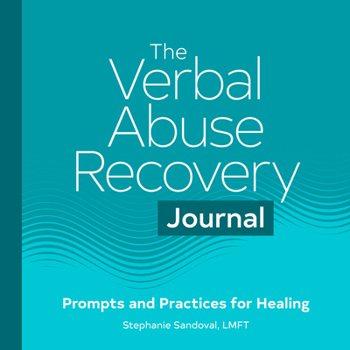 Paperback The Verbal Abuse Recovery Journal: Prompts and Practices for Healing Book