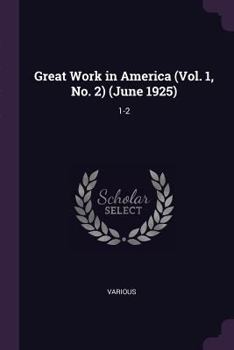 Paperback Great Work in America (Vol. 1, No. 2) (June 1925): 1-2 Book
