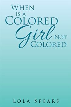 Paperback When Is a Colored Girl Not Colored Book
