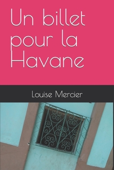 Paperback Un billet pour la Havane [French] Book