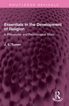 Paperback Essentials in the Development of Religion: A Philosophic and Psychological Study Book