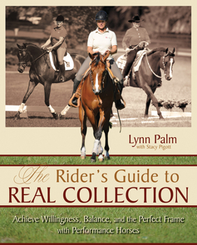 Hardcover The Rider's Guide to Real Collection: Achieve Willingness, Balance and the Perfect Frame with Performance Horses Book