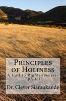 Paperback Principles of Holiness: A Call to Righteousness- Eph 4:1 Book