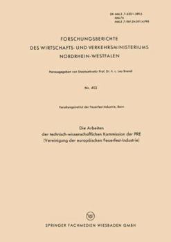 Die Arbeiten Der Technisch-Wissenschaftlichen Kommission Der Pre (Vereinigung Der Europaischen Feuerfest-Industrie)