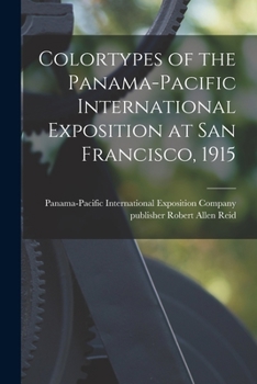 Colortypes of the Panama-Pacific International Exposition at San Francisco, 1915: Official Publication
