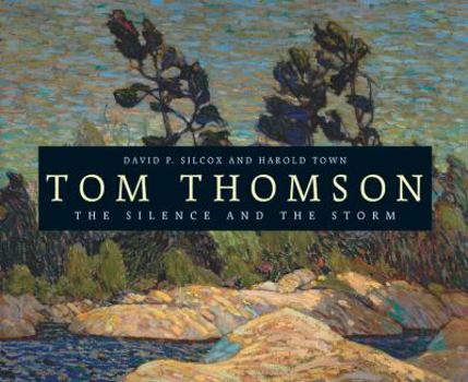 Hardcover Tom Thomson: The Silence and the Storm Book