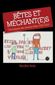 Paperback Bêtes et Méchant(e)s: Chroniques des Années folles 2020-2024 [French] Book
