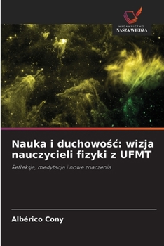 Paperback Nauka i duchowośc: wizja nauczycieli fizyki z UFMT [Polish] Book
