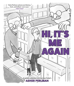 Paperback Hi, It's Me Again: A Cartoon Collection from the New Yorker's Asher Perlman Book