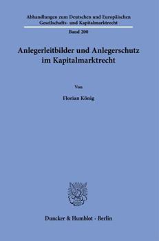 Paperback Anlegerleitbilder Und Anlegerschutz Im Kapitalmarktrecht [German] Book