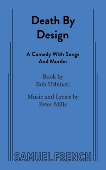 Paperback Death by Design: A Comedy with Songs and Murder Book