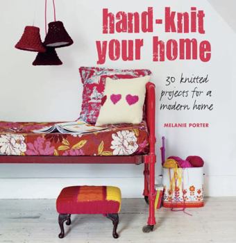 Paperback Hand-Knit Your Home: 30 Knitted Projects for a Modern Home Book