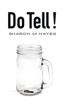 Paperback Do Tell!: Part humor. Part drama. Always entertaining! Book