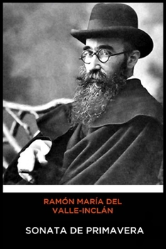 Paperback Ram?n Mar?a del Valle-Incl?n - Sonata de Primavera [Spanish] Book