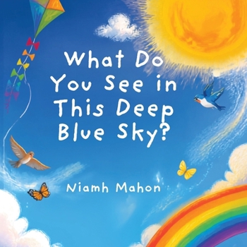 Paperback What do you see in this Deep Blue Sky? Deluxe version Book