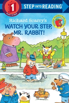 Richard Scarry's Watch Your Step, Mr. Rabbit! (Step-Into-Reading, Step 1) - Book  of the Early step into reading