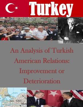 Paperback An Analysis of Turkish American Relations: Improvement or Deterioration Book