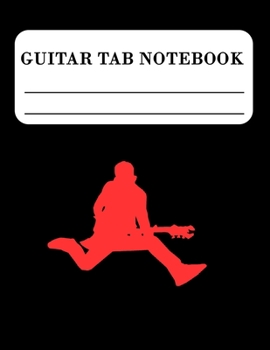 Paperback Guitar Tab Notebook: 6 String Guitar Chord and Tablature Staff Music Paper for Guitar Players, Musicians, Teachers and Students (150 Pages Book