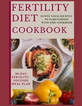 Paperback Fertility Diet Cookbook: Ignite Your Journey to Parenthood with this Cookbook Book