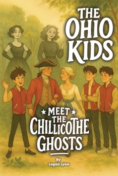 Paperback The Ohio Kids: Meet the Chillicothe Ghosts Book