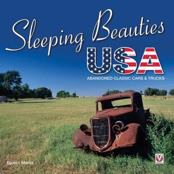 Hardcover Sleeping Beauties USA: Abandoned Classic Cars & Trucks Book