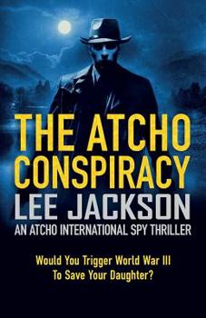 Paperback The Atcho Conspiracy: An Atcho International Spy Thriller Book