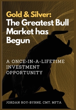 Hardcover Gold & Silver: The Greatest Bull Market has Begun Book