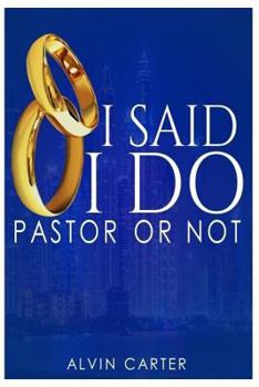 Paperback I Said "I Do": Pastor or Not Book